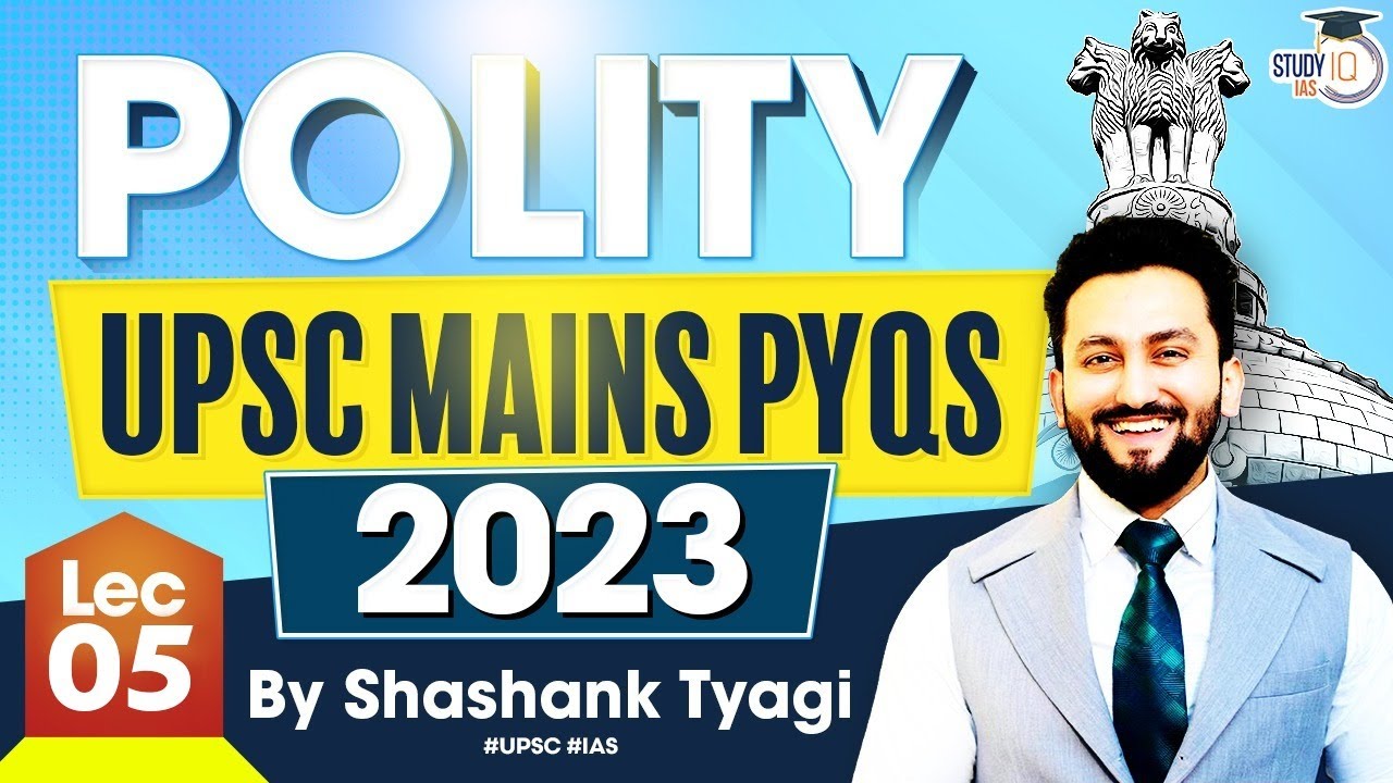 UPSC Mains Polity Previous Year Questions 2023 | Lec 5 | GS 2 | StudyIQ ...