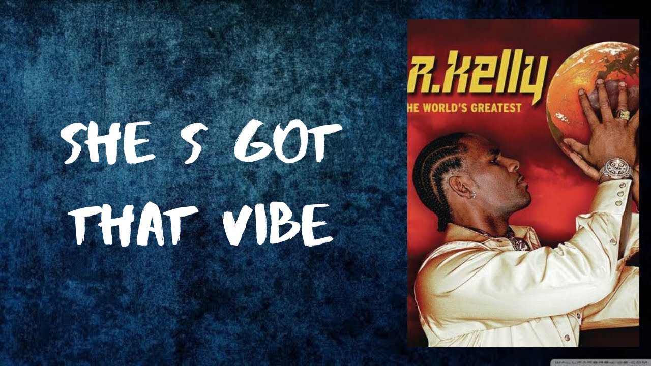 R.Kelly - She's Got That Vibe (Lyrics) - YouTube