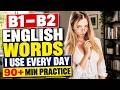B1–B2 English Words I Use Every Day | Daily Listening & Speaking Practice | Episode 9