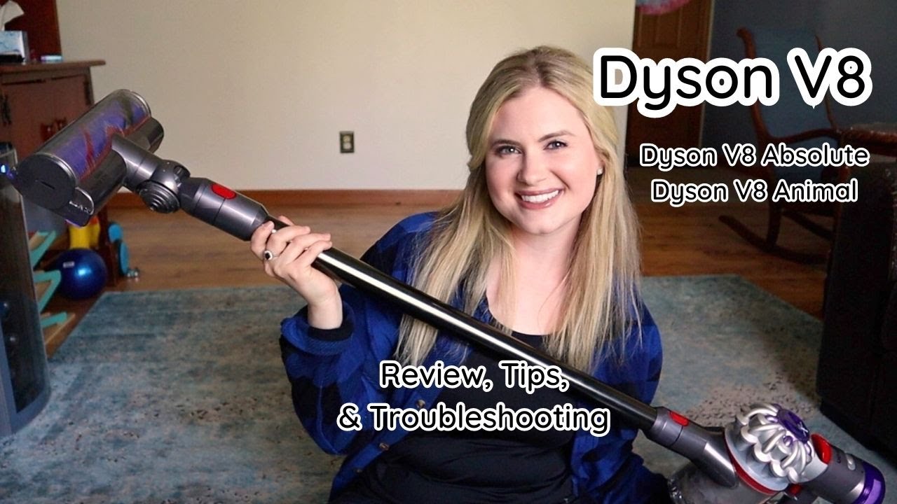 Dyson V8, Dyson V8 Absolute, Dyson V8 Animal Cordless Vacuum Review, Tips,  & Troubleshooting 