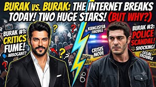 Two Buraks, Two Shocking Stories! 😱 
