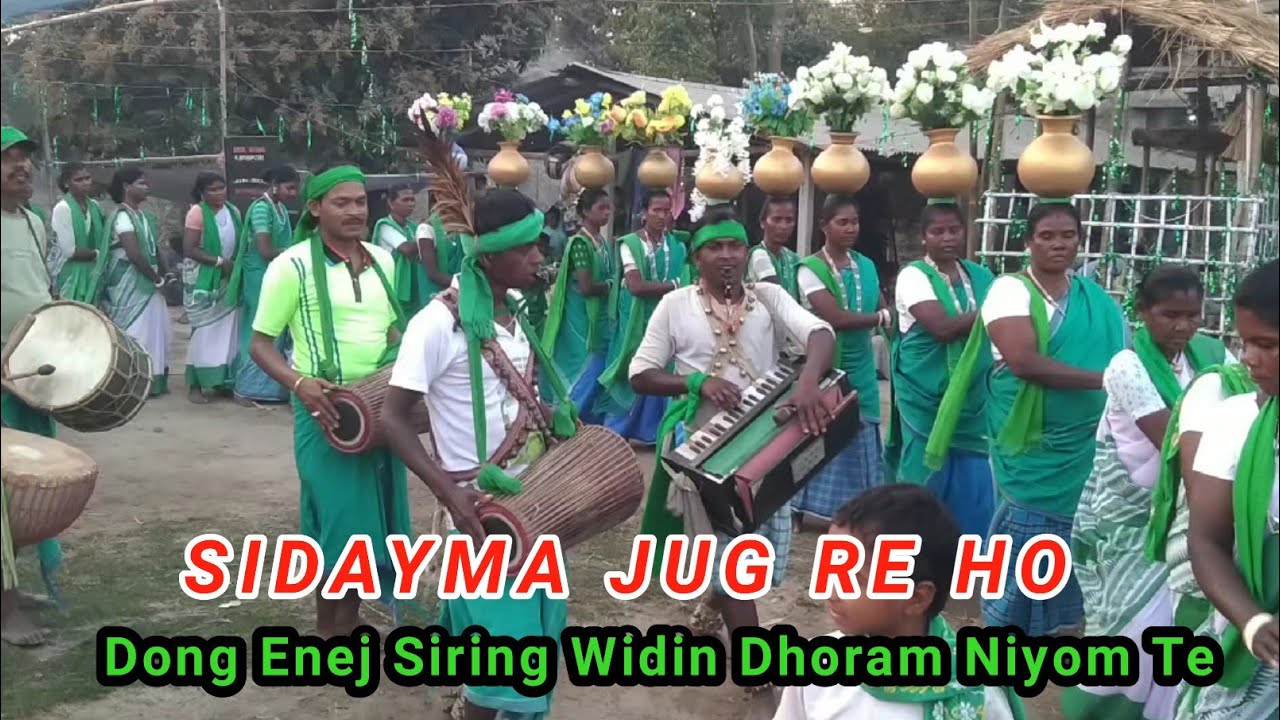 SIDAYMA JUG RE HO....//Dong Enej Siring Widin Dhoram Niyom Te 2024