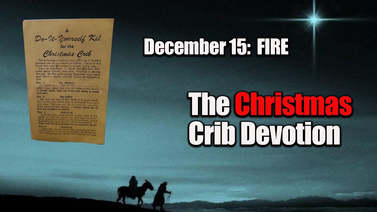 The Christmas Crib, December 15: FIRE