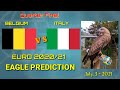 EURO 2020 PREDICTIONS | Quarter Final || BELGIUM v.s ITALY || Eagle Prediction