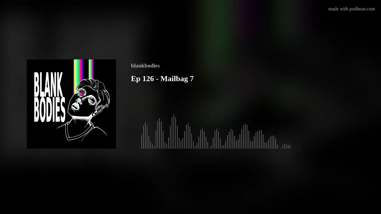 Ep 126 - Mailbag 7