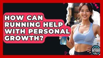 How Can Running Help With Personal Growth? - Running Beyond Limits