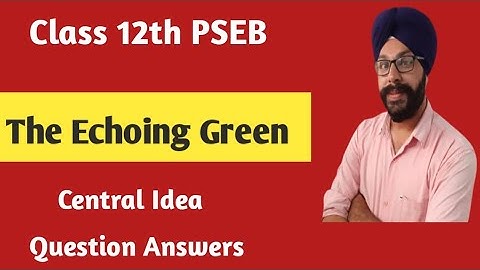 the echoing green class 12 central idea question answer general english class 12th pseb poem