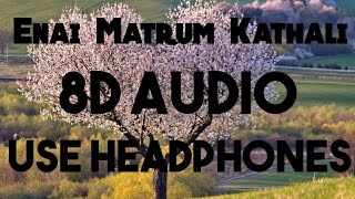 Enai Matrum Kathali || Bass Boosted 8D Song || Mad Musician's Creations