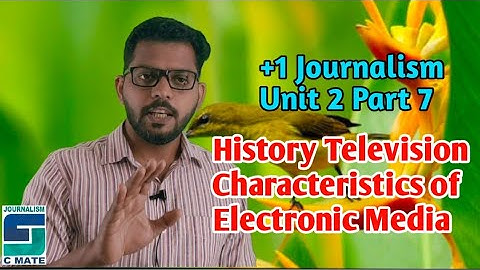 Plus One Journalism Television Characteristics of Electronic Media Unit 2 Part 7 C Mate SAKKEER
