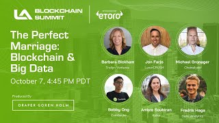 The Perfect Marriage: Blockchain & Big Data  | LA Blockchain Summit