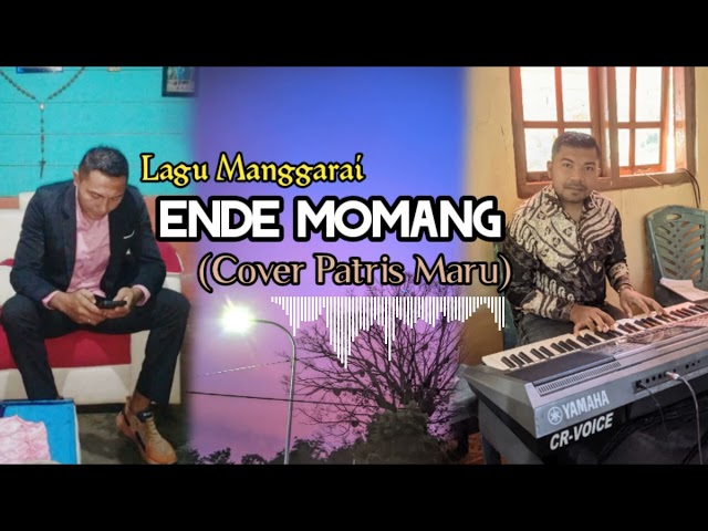 Lagu Manggarai - ENDE MOMANG (cipt. Marten Edo) - Cover Patris Maru u0026 Yola Tuang class=