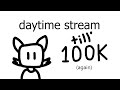 (again) live stream till 100k subscribers