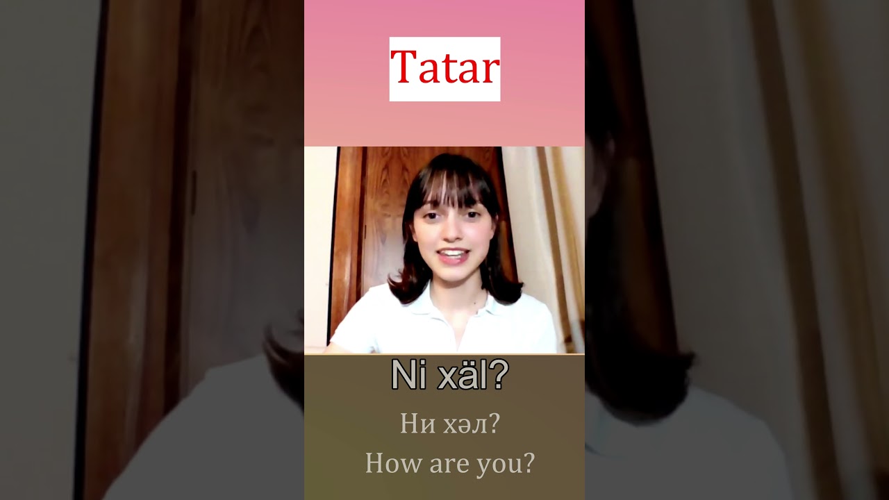 How do you say " How are you?" in Tatar Language?