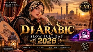 DJ ARABIC SLOW FULL BASS 2026 🔥 | Arabic DJ Remix • Deep Bass • Relaxing Arabic Music