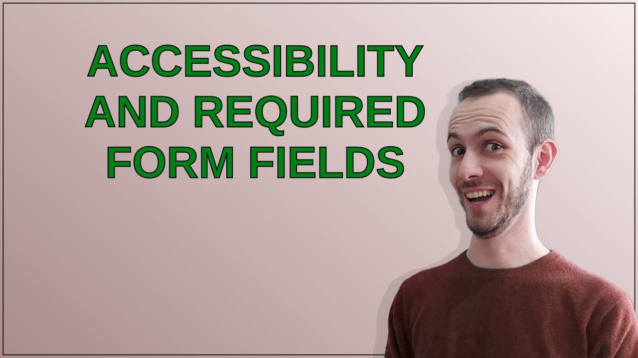 Ux: Accessibility and required form fields - YouTube