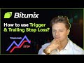 How to use Trigger and Trailing Stop Loss on Bitunix?