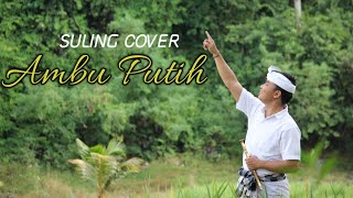 Video thumbnail of "Ambu Putih ( Suling Cover) by Juni Ardika"