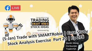 (5-Jan) Trade with SMARTRobie | Case Study Stock Analysis Exercise  Part 20 | Ep 278