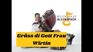 Grüss di Gott Frau Wirtin - Renato Allenspach - Steirische Harmonika - G/C/F/Bb - Bb/Es/As/Des chords