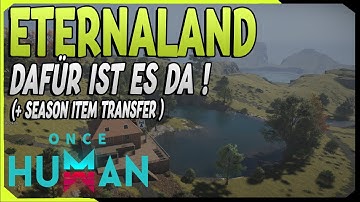 Eternaland Guide | Dafür ist es da ! + Season Item übertragung in Once Human