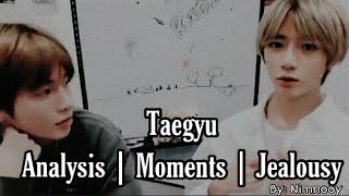 Taegyu - Analysis | Moments | Jealousy 💗