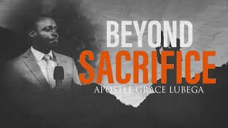 The Pattern Beyond Sacrifice | Apostle Grace Lubega | Phaneroo