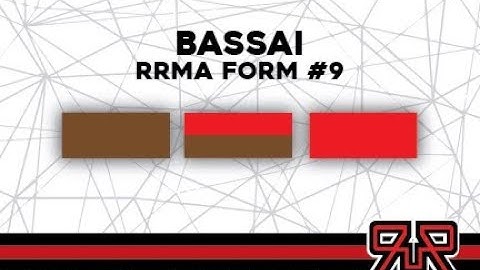 LEARN RRMA FORM #9: BASSAI