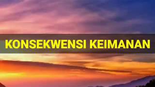 Ustadz Abdullah Zaen : KONSEKWENSI KEIMANAN