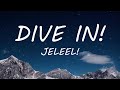 JELEEL! - DIVE IN! (Lyric Video) | TikTok Songs