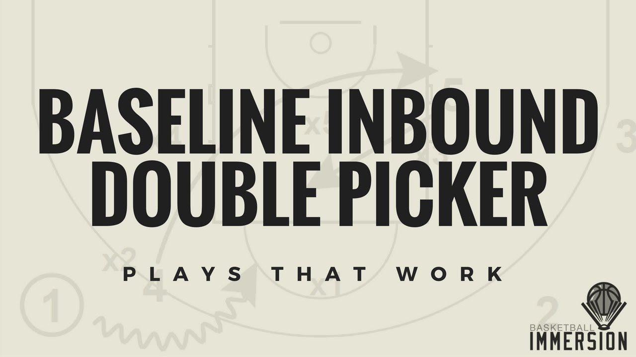 Baseline Inbound Play: Double Picker the Picker