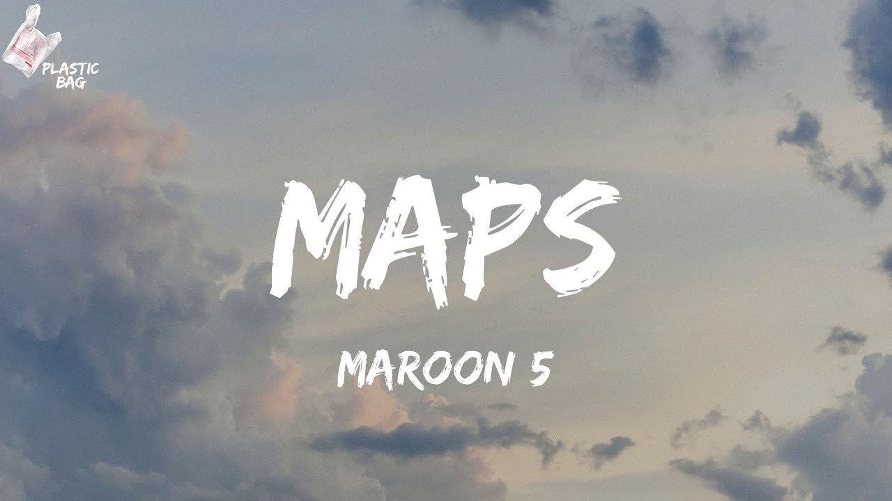 Maroon 5 maps. Maroon 5 maps