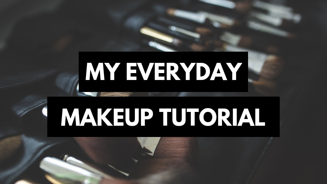 My Everyday Makeup Tutorial - YouTube