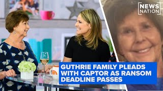 Savannah Guthrie's family pleads with captors as ransom deadline passes | Morning in America