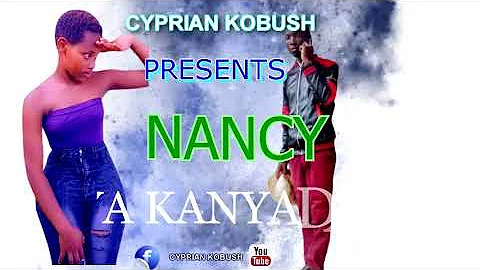Cyprian Kobush - Nancy Nya kanyada