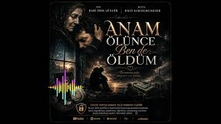 Anam Ölünce Ben De Öldüm