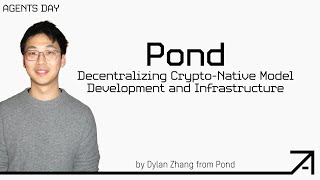 Dylan Zhang: Pond—Decentralizing Crypto-Native Model Development and Infrastructure