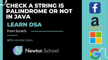 Check a String is Palindrome or not in JAVA || Learn DSA || Newton School