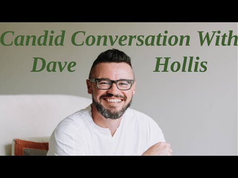 Dave Hollis Speaks Candidly about Marriage, Life, Business etc.. The Growth and Crashes of His Life!