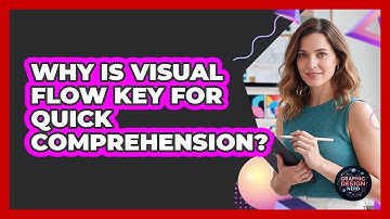 Why Is Visual Flow Key For Quick Comprehension?
