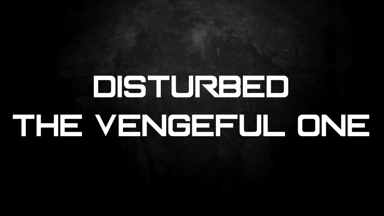 First lyrics. The Vengeful one. Disturbed. Disturbed шрифт. Disturbed the Vengeful one Lyrics.