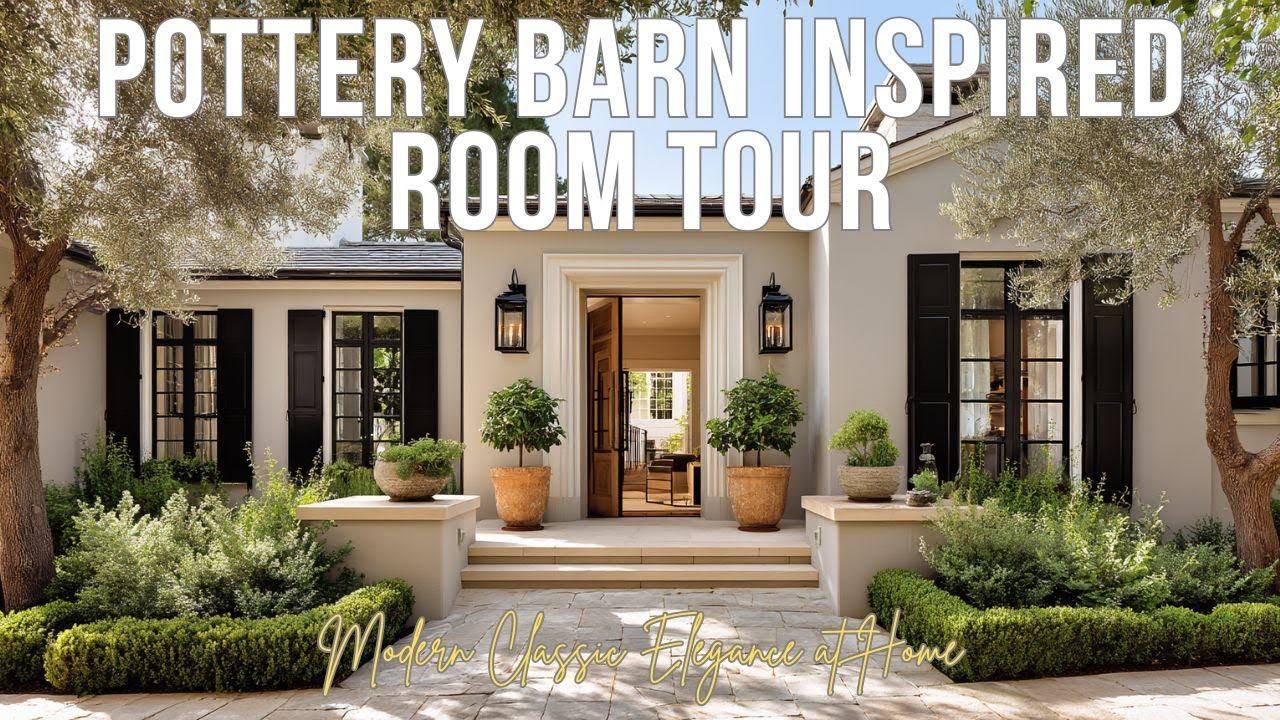 Pottery Barn Inspired Room Tour |  Modern Classic Elegance at Home