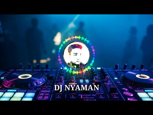 DJ NYAMAN ANDMESH BY Arief walahe class=