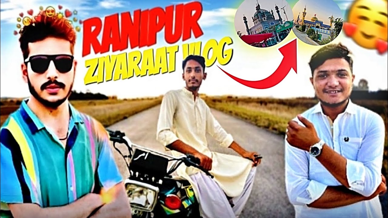 Ranipur Ziyaraat Vlog With Friends ♥️
