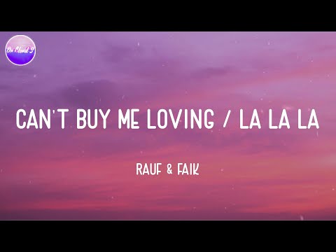 Rauf x Faik - Can't Buy Me Loving La La La
