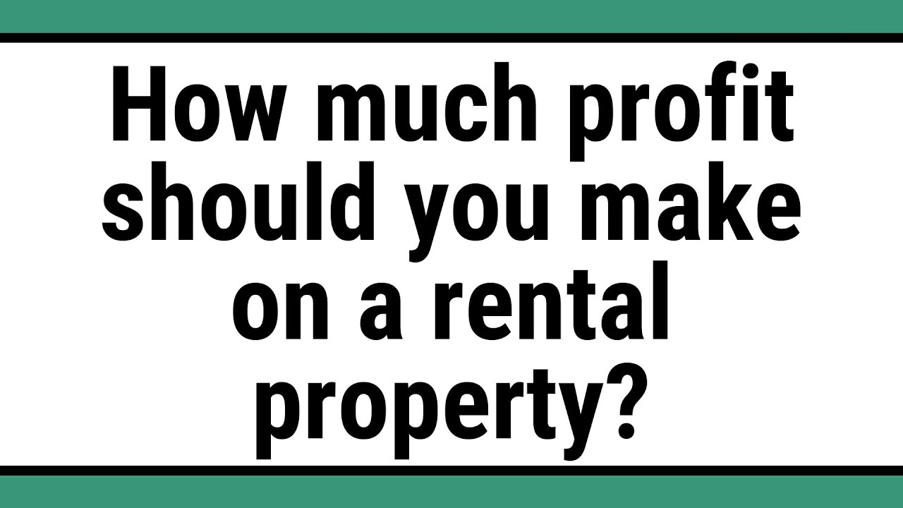 How much profit should you make on a rental property? YouTube