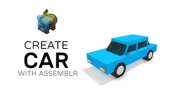 How to Create Car With Assemblr