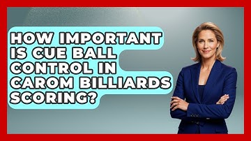 How Important Is Cue Ball Control In Carom Billiards Scoring? - Billiards Hustlers