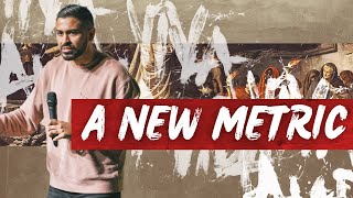 A New Metric | Viva La Vida Pt. 6 | Pastor Harrison Chokka