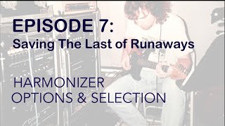 Episode 7: Saving The Last of Runaways - Harmonizer Rack Options & Selection