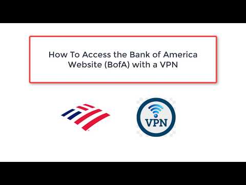 How To Access the Bank of America Website (BofA) with a VPN